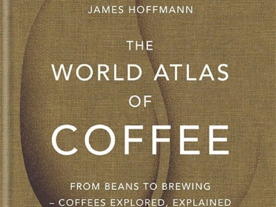 The World Atlas of Coffee: From Beans to Brewing - Coffees Explored, Explained and Enjoyed